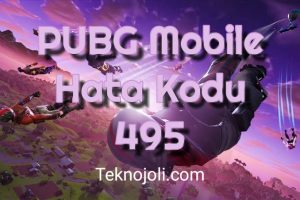 PUBG Mobile Hata Kodu 495