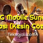 PUBG Mobile Sunucu Hatası (Kesin Çözüm!)