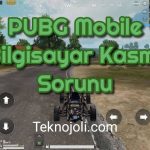 PUBG Mobile Bilgisayar Kasma Sorunu